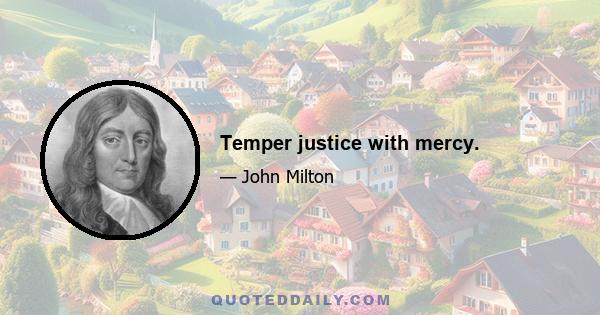 Temper justice with mercy.