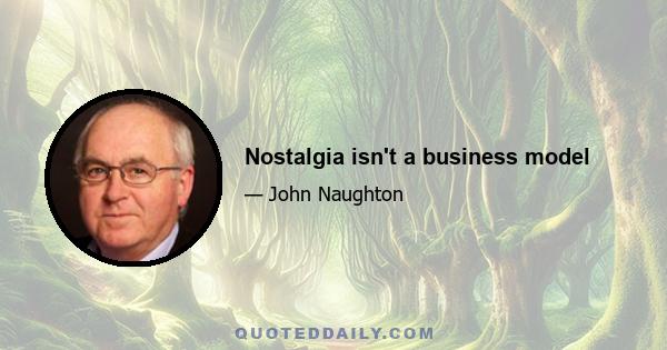 Nostalgia isn't a business model