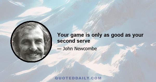 Your game is only as good as your second serve