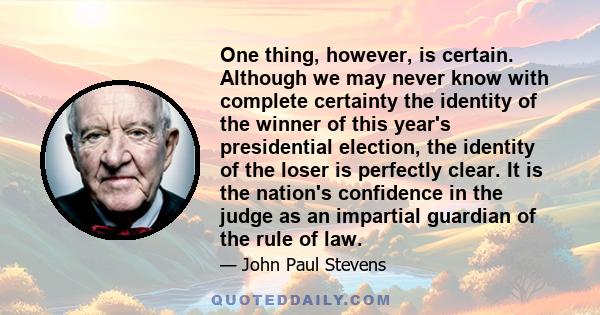 One thing, however, is certain. Although we may never know with complete certainty the identity of the winner of this year's presidential election, the identity of the loser is perfectly clear. It is the nation's