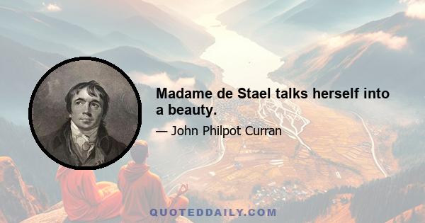 Madame de Stael talks herself into a beauty.