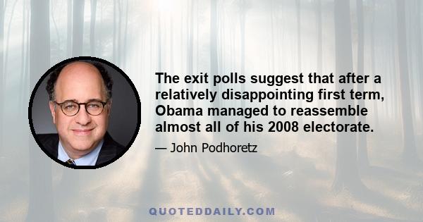 The exit polls suggest that after a relatively disappointing first term, Obama managed to reassemble almost all of his 2008 electorate.