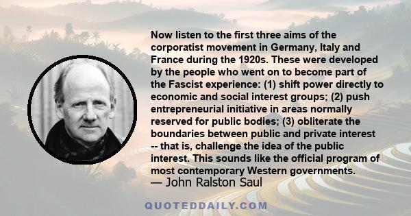 Now listen to the first three aims of the corporatist movement in Germany, Italy and France during the 1920s. These were developed by the people who went on to become part of the Fascist experience: (1) shift power