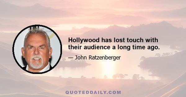 Hollywood has lost touch with their audience a long time ago.