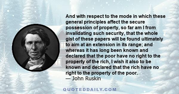 And with respect to the mode in which these general principles affect the secure possession of property, so far am I from invalidating such security, that the whole gist of these papers will be found ultimately to aim