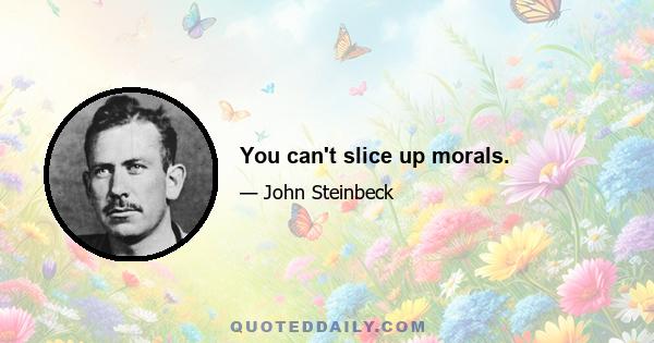 You can't slice up morals.