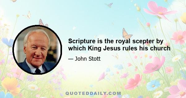 Scripture is the royal scepter by which King Jesus rules his church