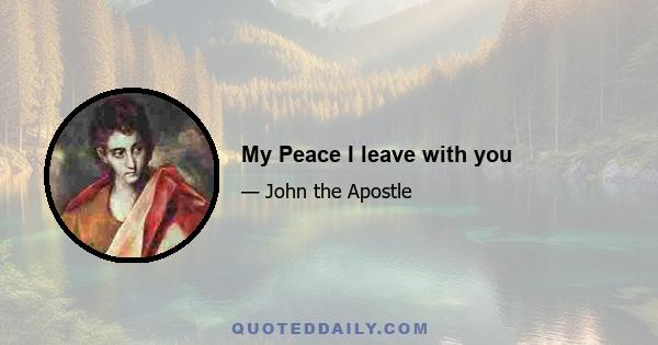 My Peace I leave with you