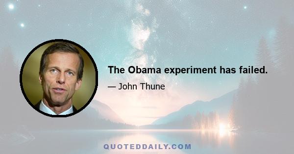 The Obama experiment has failed.