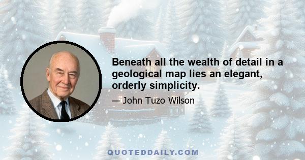 Beneath all the wealth of detail in a geological map lies an elegant, orderly simplicity.