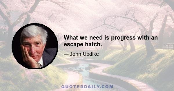 What we need is progress with an escape hatch.