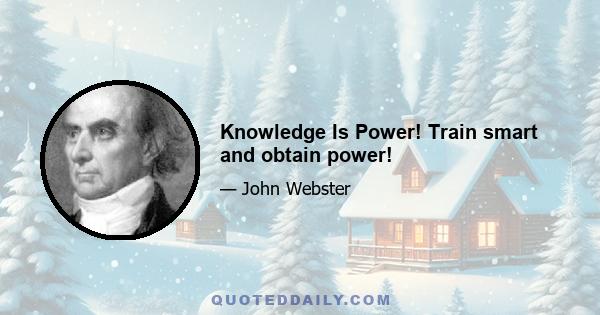 Knowledge Is Power! Train smart and obtain power!