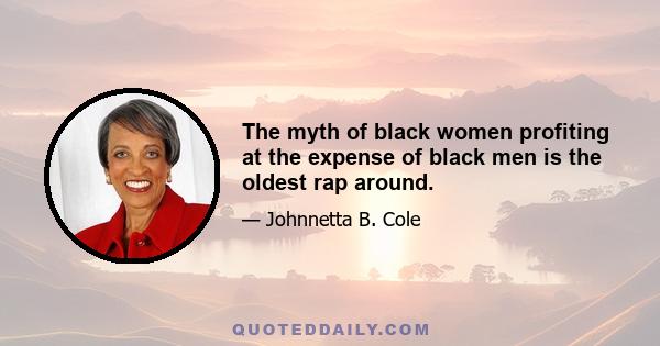 The myth of black women profiting at the expense of black men is the oldest rap around.