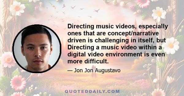 Directing music videos, especially ones that are concept/narrative driven is challenging in itself, but Directing a music video within a digital video environment is even more difficult.