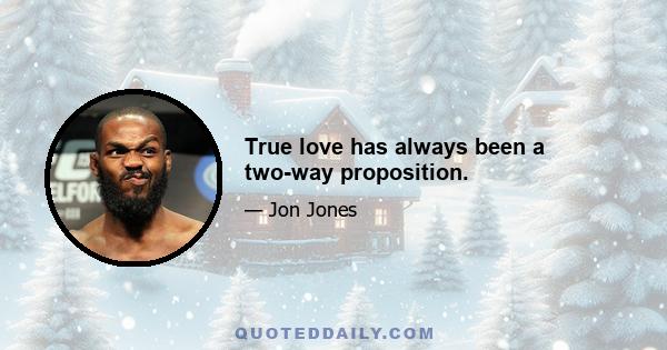 True love has always been a two-way proposition.