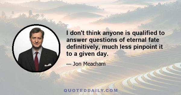 I don't think anyone is qualified to answer questions of eternal fate definitively, much less pinpoint it to a given day.