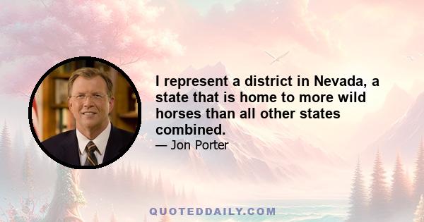 I represent a district in Nevada, a state that is home to more wild horses than all other states combined.