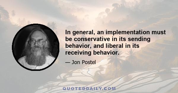 In general, an implementation must be conservative in its sending behavior, and liberal in its receiving behavior.