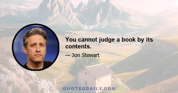 You cannot judge a book by its contents.