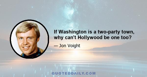 If Washington is a two-party town, why can't Hollywood be one too?