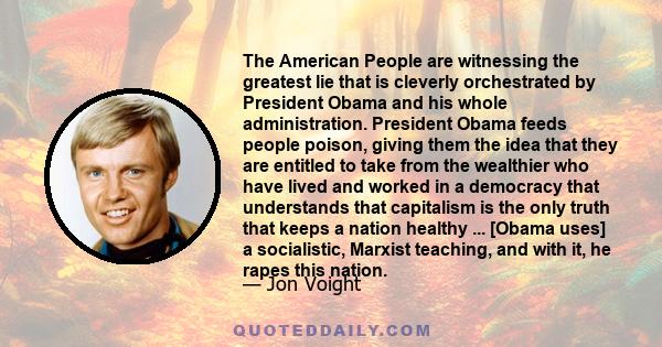 The American People are witnessing the greatest lie that is cleverly orchestrated by President Obama and his whole administration. President Obama feeds people poison, giving them the idea that they are entitled to take 