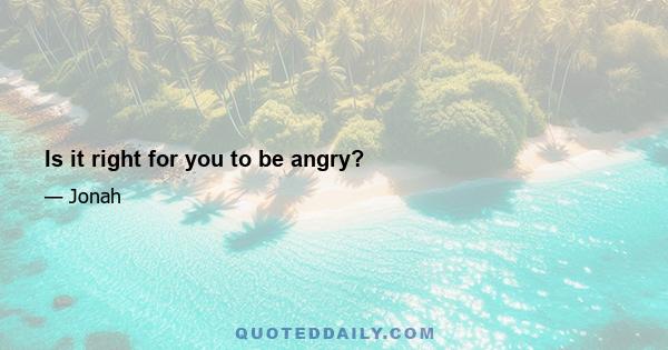 Is it right for you to be angry?