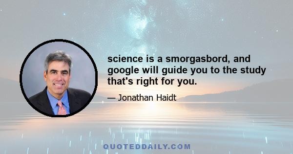 science is a smorgasbord, and google will guide you to the study that's right for you.