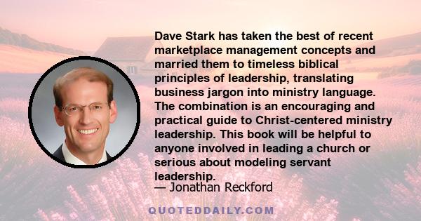 Dave Stark has taken the best of recent marketplace management concepts and married them to timeless biblical principles of leadership, translating business jargon into ministry language. The combination is an