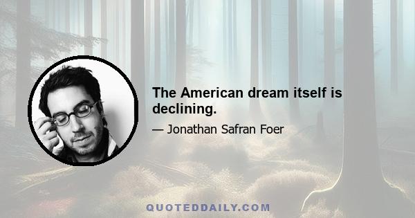 The American dream itself is declining.