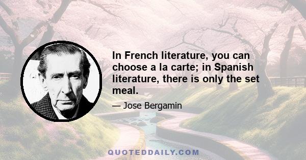 In French literature, you can choose a la carte; in Spanish literature, there is only the set meal.