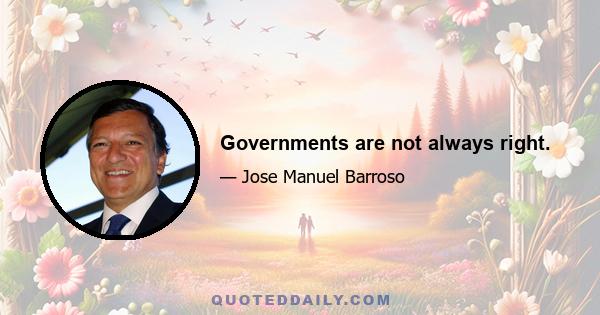 Governments are not always right.