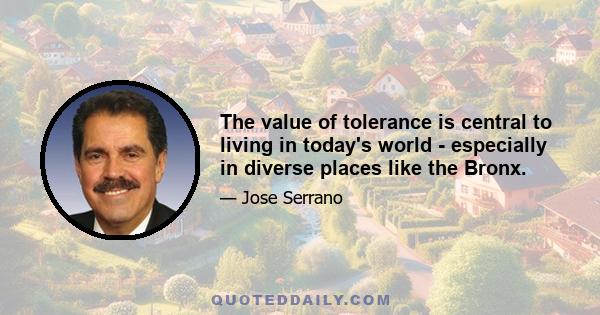 The value of tolerance is central to living in today's world - especially in diverse places like the Bronx.