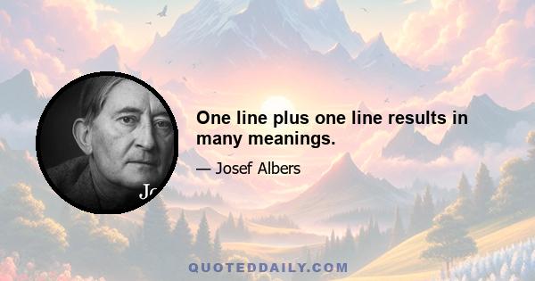 One line plus one line results in many meanings.