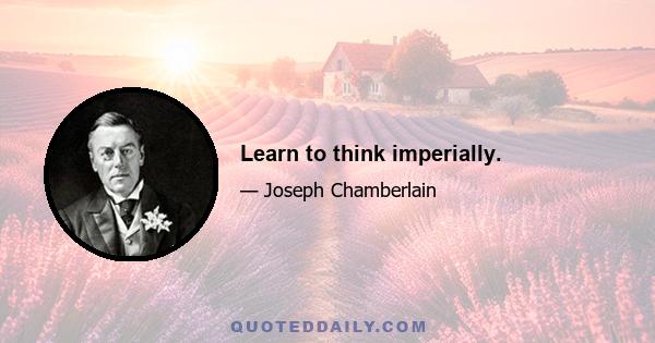 Learn to think imperially.