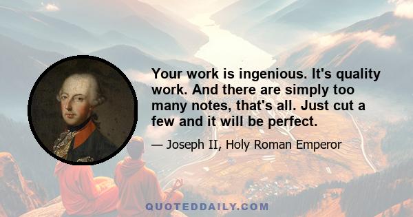 Your work is ingenious. It's quality work. And there are simply too many notes, that's all. Just cut a few and it will be perfect.