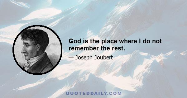 God is the place where I do not remember the rest.