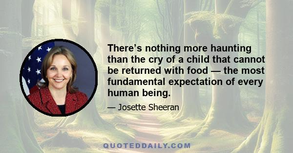 There’s nothing more haunting than the cry of a child that cannot be returned with food — the most fundamental expectation of every human being.