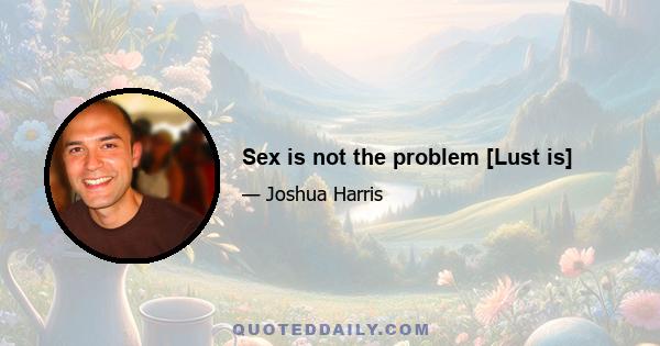 Sex is not the problem [Lust is]