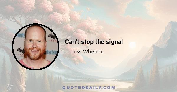 Can't stop the signal