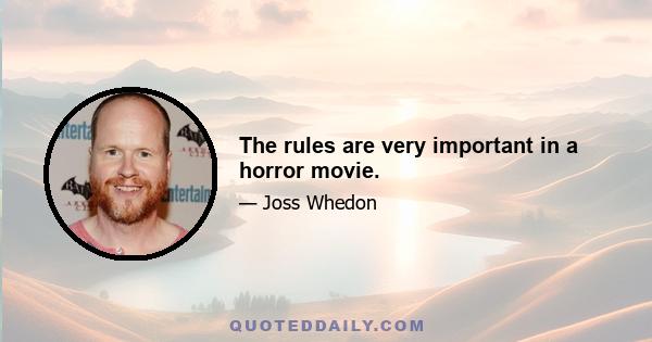 The rules are very important in a horror movie.