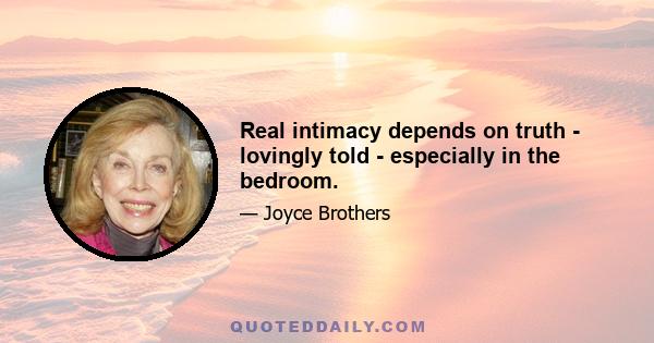 Real intimacy depends on truth - lovingly told - especially in the bedroom.