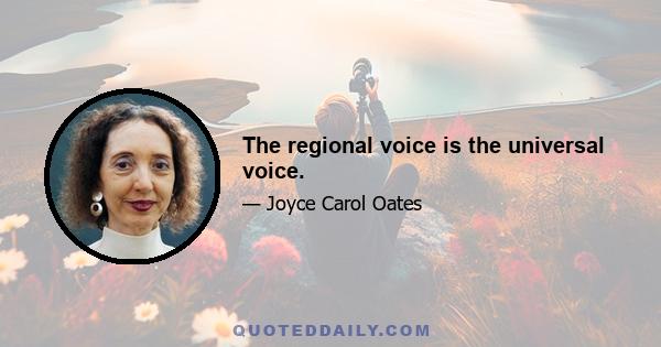 The regional voice is the universal voice.