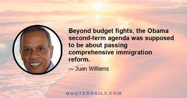 Beyond budget fights, the Obama second-term agenda was supposed to be about passing comprehensive immigration reform.