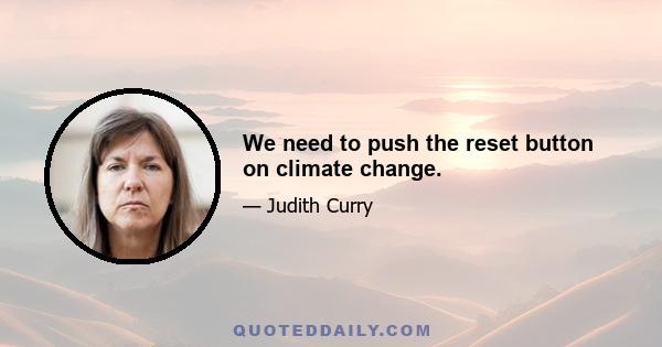 We need to push the reset button on climate change.