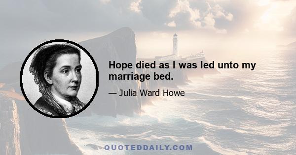 Hope died as I was led unto my marriage bed.