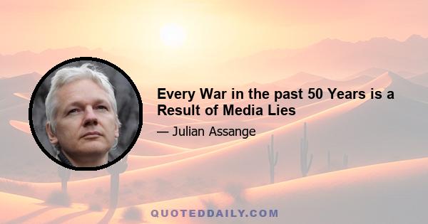 Every War in the past 50 Years is a Result of Media Lies