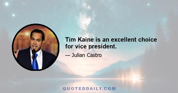 Tim Kaine is an excellent choice for vice president.