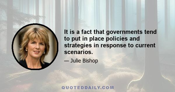 It is a fact that governments tend to put in place policies and strategies in response to current scenarios.