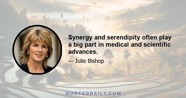 Synergy and serendipity often play a big part in medical and scientific advances.