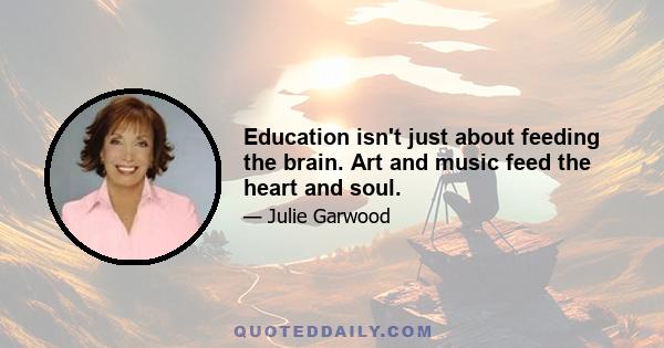 Education isn't just about feeding the brain. Art and music feed the heart and soul.